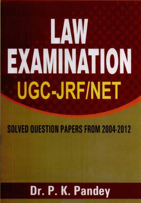 Law Examination UGC-JRF/NET: Solved Question Papers from 2004-2012