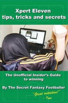 Xpert Eleven, Tips Tricks and Secrets