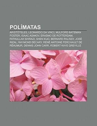 Polimatas: Aristoteles, Leonardo Da Vinci, Mulford Bateman Foster, Isaac Asimov, Erasmo de Rotterdam, Fathullah Shirazi, Shen Kuo