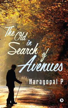 The Old in Search of Avenues