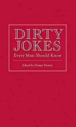 Dirty Jokes Every Man Should Know