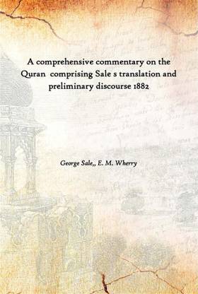A Comprehensive Commentary On The Quran Comprising Sale S Translation And Preliminary Discourse 1882