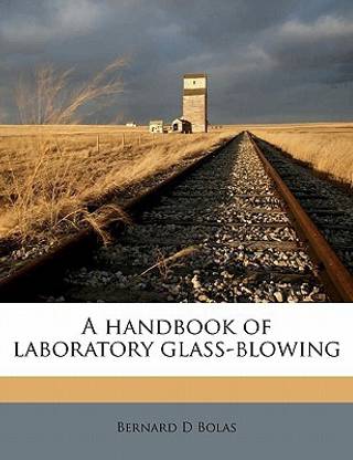 A Handbook of Laboratory Glass-Blowing Volume 2