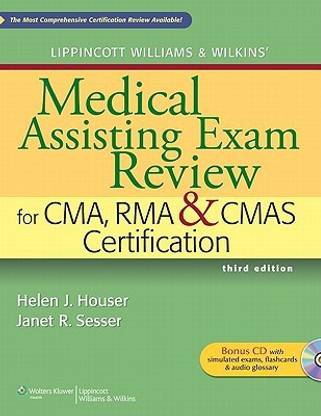 Lippincott Williams & Wilkins' Medical Assisting Exam Review for CMA, RMA & CMAS Certification 3rd Revised edition Edition
