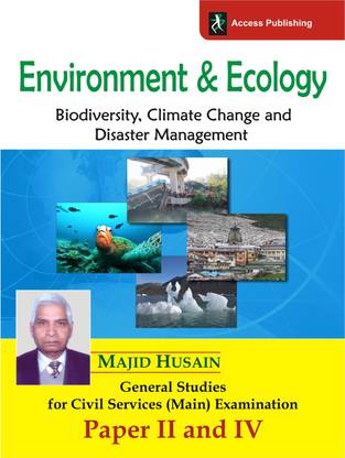 Environment & Ecology: Biodiversity, Climate Change and Disaster Management  - General Studies for Civil Services (Main) Examination - Paper II and IV 1st Edition