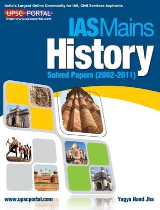 Upsc Portal IAS Mains History Solved Papers (2002 - 2011)