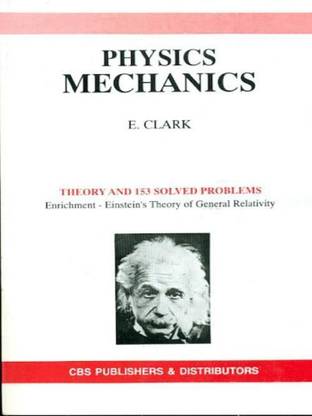 Physics Mechanics: Theory and 153 Solved Problems 1st Edition