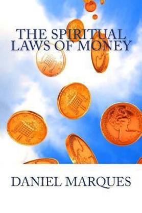 The Spiritual Laws of Money  - God's Top Secret Codes and Mathematical Equations for Wealth, Fortune, Abundance and Unlimited Sources of Profit That