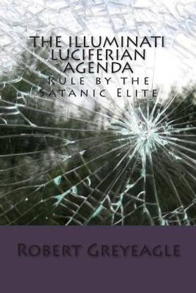 The Illuminati Luciferian Agenda