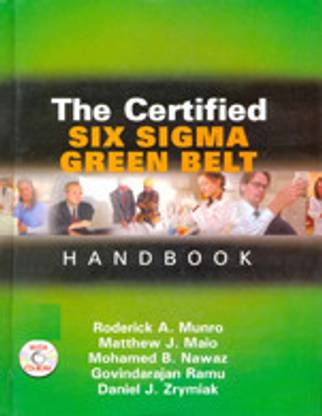 The Certified Six Sigma Green Belt Handbook (With CD) by Munro Roderick A.|Author;Maio Matthew J.|Author;Nawaz Mohamed B.|Author;Ramu Govindarajan|Author;Zrymiak Daniel J.|Author;-English-Pearson India-Hardcover_Edition-1st 1st Edition