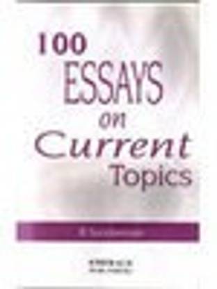 100 Essays on Current Topics