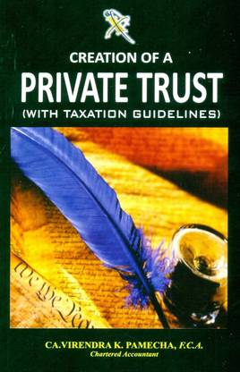 Creation of a Private Trust with Taxation Guidelines