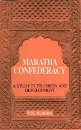 Maratha Confederacy: A Study In Its Origin And Development
