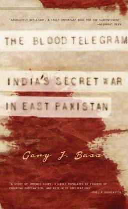 The Blood Telegram  - India's Secret War in East Pakistan