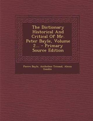 The Dictionary Historical and Critical of Mr. Peter Bayle, Volume 2... - Primary Source Edition