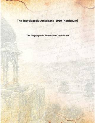 The Encyclopedia Americana 1919 [Hardcover]