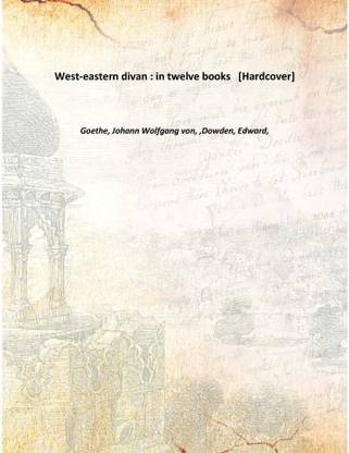 West-eastern divan : in twelve books [Hardcover]