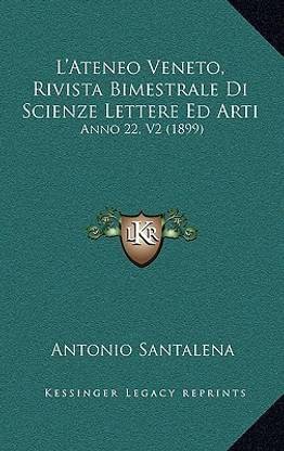 L'Ateneo Veneto, Rivista Bimestrale Di Scienze Lettere Ed Arti