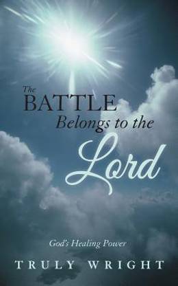 The Battle Belongs to the Lord