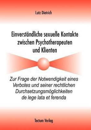 Einverstandliche sexuelle Kontakte zwischen Psychotherapeuten und Klienten