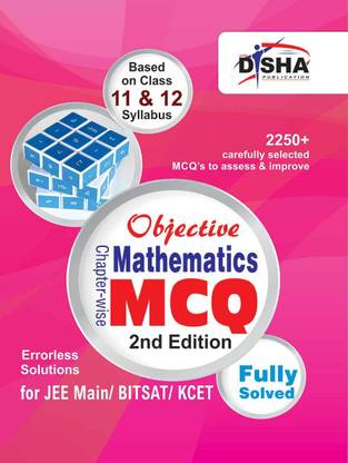 Objective Mathematics - Chapter-Wise MCQ for Jee Main/ Bitsat/ Kcet
