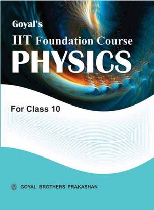 Goyal’S Iit Foundation Course In Physics For Class 10