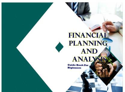 Financial Planning And Analysis Guide Book For Beginners