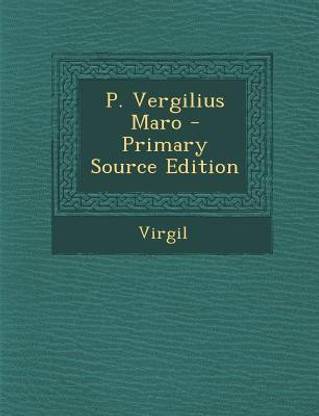 P. Vergilius Maro - Primary Source Edition