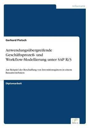 Anwendungsuebergreifende Geschaeftsprozess- und Workflow-Modellierung unter SAP R/3