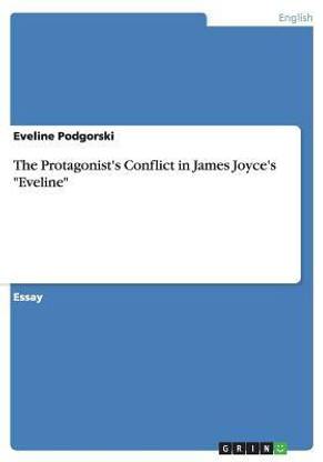 The Protagonist's Conflict in James Joyce's Eveline