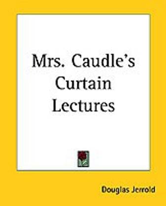 Mrs. Caudle's Curtain Lectures