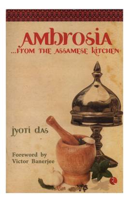 Ambrosia from the Assamese Kitchen