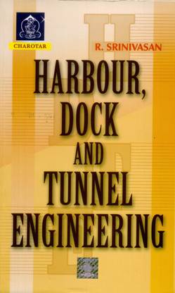 Harbour, Dock And Tunnel Engineering 26TH EDITION Edition