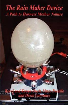 The Rain Maker Device - A Path to Harness Mother Nature