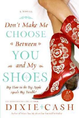 Don't Make Me Choose Between You And My Shoes