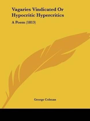 Vagaries Vindicated Or Hypocritic Hypercritics
