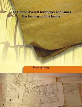 The Groton AverysChristopher and James the founders of the family