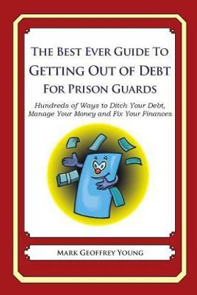 The Best Ever Guide to Getting Out of Debt for Prison Guards