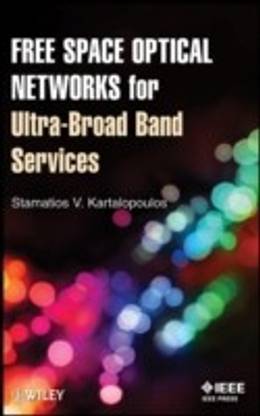 Free Space Optical Networks for Ultra-Broad Band Services
