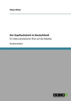 Der Kopftuchstreit in Deutschland