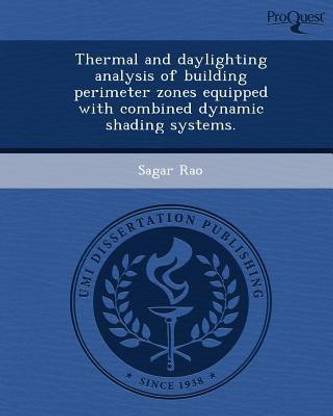 Thermal and Daylighting Analysis of Building Perimeter Zones Equipped with Combined Dynamic Shading Systems