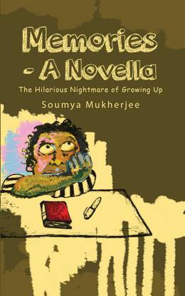 Memories- A Novella  - The Hilarious Nightmare of Growing Up