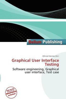 Graphical User Interface Testing