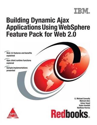 Building Dynamic Ajax Applications Using WebSphere Feature Pack for Web 2.0