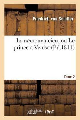 Le N?cromancien, Ou Le Prince ? Venise. Tome 2