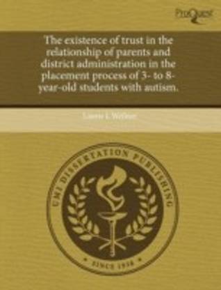 The Existence of Trust in the Relationship of Parents and District Administration in the Placement Process of 3- To 8-Year-Old Students with Autism