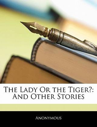 The Lady Or the Tiger?