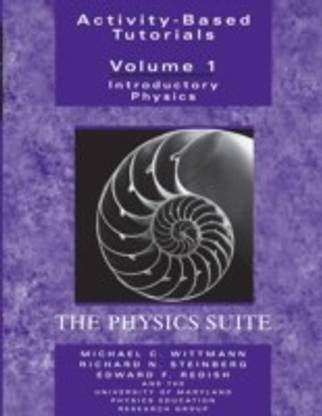 Activity-based Tutorials: Physics Suite v. 1 Volume 1 Edition