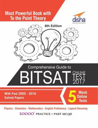 Comprehensive Guide to BITSAT Online Test 2017 with Past 2005-2016 Solved Papers & 5 Mock Online Tests 8th edition