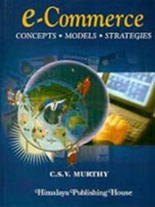 E-Commerce - Concepts, Models And Strategies 1st  Edition